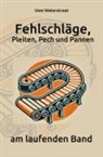 Uwe Waterstraat - Fehlschläge, Pleiten, Pech und Pannen am laufenden Band