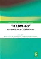 Mark (University of Brighton Doidge, Mark Doidge, Doidge Mark, Radoslaw Kossakowski, Radosław Kossakowski, Yagmur Nuhrat... - Champions? Thirty Years of the Uefa Champions League