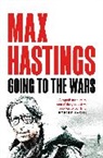 Max Hastings - Going to the Wars