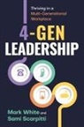 Same Scarpitti, Sami Scarpitti, Mark White - 4-Gen Leadership