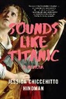 Jessica Chiccehitto Hindman, Jessica Chiccehitto (Northern Kentucky University) Hindman - Sounds Like Titanic