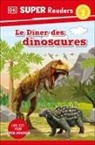 DK - DK Super Readers Level 2 Le Daner des dinosaures (Dinosaur Dinners)