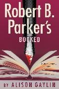 Alison Gaylin, Gaylin Alison, Robert B. Parker - Robert B. Parker's Booked