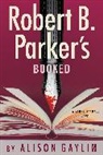 Alison Gaylin, Gaylin Alison, Robert B. Parker - Robert B. Parker's Booked