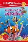 DK - DK Super Readers Level 1 Explore le Recif corallien Explore the