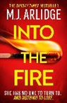 M J Arlidge, Arlidge M. J. - Into the Fire