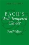 Paul Walker, Paul (Professor of the Practice Emeritus Walker - Bach''s Well-Tempered Clavier