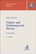 Bäuerle, Michael Bäuerle, Mattias G Fischer u a, Markus Möstl - Polizei- und Ordnungsrecht Hessen