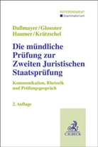 Tobias Dallmayer, Silke Glossner, Christin Haumer, Christine Haumer, Holger Krätzschel - Die mündliche Prüfung zur Zweiten Juristischen Staatsprüfung
