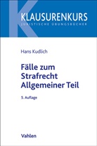 Hans Kudlich - Fälle zum Strafrecht Allgemeiner Teil