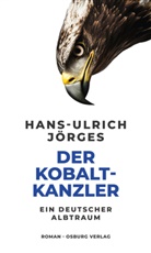 Hans-Ulrich Jörges - Der Kobaltkanzler