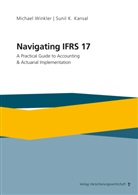 Sunil K Kansal, Sunil K. Kansal, Michael Winkler, Michael H Winkler, Michael H. Winkler - Navigating IFRS 17