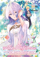 Mago Ayakita, Fuyutsuki Koki, Mago Ayakita, Maximilian Gottselig - The Too-Perfect Saint: Tossed Aside by My Fiancé and Sold to Another Kingdom 1