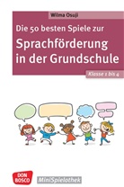 Wilma Osuji - Die 50 besten Spiele zur Sprachförderung in der Grundschule. Klasse 1 bis 4