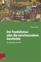 Simon Groth - Der Feudalismus oder die verschwundene Geschichte