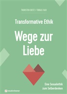 Thorsten Dietz, Tobias Faix, Sandra Bils, Thorsten Dietz, Tobias Faix, Kü... - Transformative Ethik - Wege zur Liebe