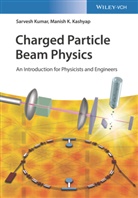 Manish K Kashyap, Manish K. Kashyap, Sarvesh Kumar - Charged Particle Beam Physics