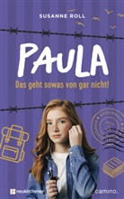 Susanne Roll - Paula - Das geht sowas von gar nicht!