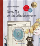 Anja Offermann, Christiane Tilly, Christiane (Dr.) Tilly, Anika Merten - Mama, Mia und das Schleuderprogramm