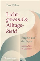 Tina Willms - Lichtgewand und Alltagskleid