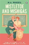 M A Wardell, M. A. Wardell - Mistletoe and Mishigas