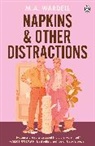 M A Wardell, M. A. Wardell - Napkins and Other Distractions