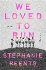 Stephanie Reents - We Loved to Run
