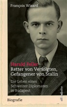 François Wisard, Lis Künzli - Harald Feller. Retter von Verfolgten, Gefangener von Stalin