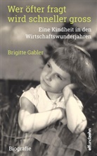 Brigitte Gabler - Wer öfter fragt wird schneller gross