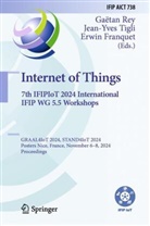 Erwin Franquet, Gaëtan Rey, Jean-Yves Tigli - Internet of Things. 7th IFIPIoT 2024 International IFIP WG 5.5 Workshops