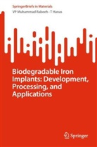 T Hanas, VP Muhammad Rabeeh, VP Muhammad Rabeeh - Biodegradable Iron Implants: Development, Processing, and Applications