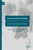 Peter G Williams, Clare V. Johnson, Gerard Moore, Peter G. Williams - Sacrosanctum Concilium