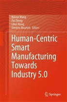 Dimitris Mourtzis, Baicun Wang, Lihui Wang, Lihui Wang et al, Pai Zheng - Human-Centric Smart Manufacturing Towards Industry 5.0