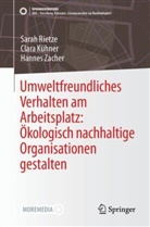 Clara Kühner, Sarah Rietze, Hannes Zacher - Umweltfreundliches Verhalten am Arbeitsplatz: Ökologisch nachhaltige Organisationen gestalten