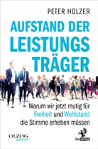 Peter Holzer - Aufstand der Leistungsträger