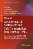 M V L R Anjaneyulu, M. V. L. R. Anjaneyulu, M.V.L.R. Anjaneyulu, Udit Jain, Manoranjan Parida, V Srinivasan... - Recent Advancements in Sustainable and Safe Transportation Infrastructure - Vol. 2