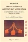 Mi Haungfu, José Luis Padilla Corral - Tratado clásico de acupuntura y moxibustión = Zhen jiu jia yi jing