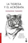 Susanna Tamaro - La tigresa y el acróbata