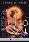 Renée Ahdieh - El humo en el sol