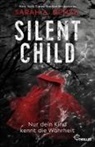 Sarah Denzil - Silent Child. Nur dein Kind kennt die Wahrheit