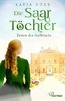Katja Dörr - Die Saar-Töchter - Zeiten des Aufbruchs