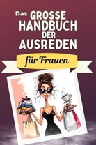 Finn Schmid - Das große Handbuch der Ausreden für Frauen - Das perfekte Geschenk für Erwachsene und Teenager für Weihnachten und Geburtstag