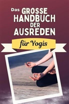 Louis Hoffmann - Das große Handbuch der Ausreden für Yogis - Das perfekte Geschenk für Erwachsene und Teenager für Weihnachten und Geburtstag