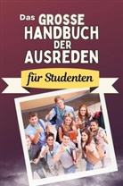 Julia Schröder - Das große Handbuch der Ausreden für Studenten - Das perfekte Geschenk für Erwachsene und Teenager für Weihnachten und Geburtstag