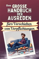 Sofia Frank - Das große Handbuch der Ausreden fürs Verschieben von Verpflichtungen - Das perfekte Geschenk für Erwachsene und Teenager für Weihnachten und Geburtstag