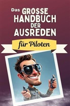 Alexander Lange - Das große Handbuch der Ausreden für Piloten - Das perfekte Geschenk für Erwachsene und Teenager für Weihnachten und Geburtstag