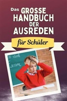 David Klein - Das große Handbuch der Ausreden für Schüler - Das perfekte Geschenk für Erwachsene und Teenager für Weihnachten und Geburtstag