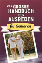 Lina Hoffmann - Das große Handbuch der Ausreden für Senioren - Das perfekte Geschenk für Erwachsene und Teenager für Weihnachten und Geburtstag