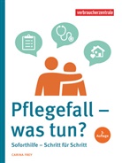 Carina Frey, Verbraucherzentrale NRW, Verbraucherzentrale NRW - Pflegefall - was tun?