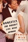 Pamela Wick - Honestly, She Doesn't Live Here Anymore